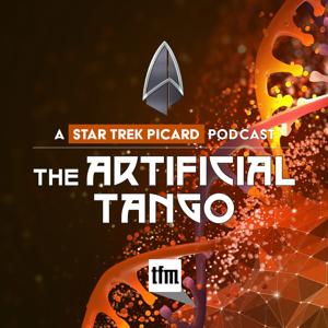 The Artificial Tango: A Star Trek Picard Podcast