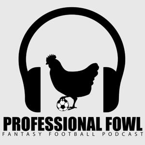 Professional Fowl Fantasy Football Podcast