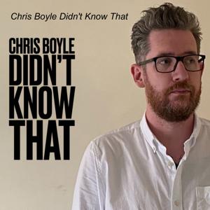 Chris Boyle Didn't Know That