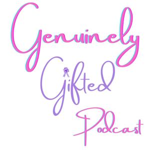 Genuinely Gifted Podcast