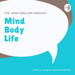 Mind, Body, Life by John Skellon