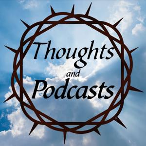 Thoughts & Podcasts