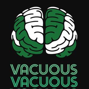 Vacuous Podcast