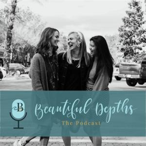 Beautiful Depths: The Podcast