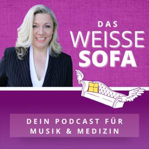 DAS WEISSE SOFA – Dein Mitmach-Podcast für Musik und Medizin by Birgit Fischer. Musikerin & Medizinerin.