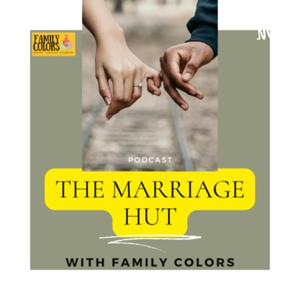 The Marriage Hut ….powered by Family Colors