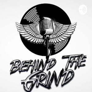 Behind the Grind: Podcast