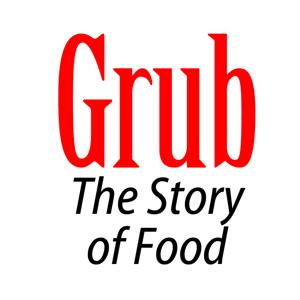 GrubTheStoryofFood's podcast