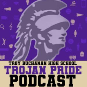 Troy Buchanan High School - Trojan Pride Podcast