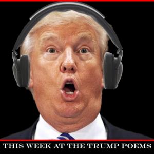 This Week At The Trump Poems