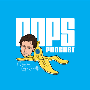 Oops The Podcast by Giulio Gallarotti