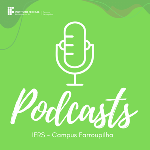 Podcasts do IFRS - Campus Farroupilha