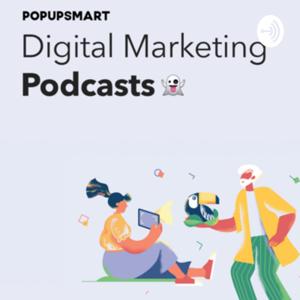 Popupsmart Digital Marketing Podcasts