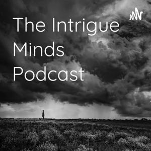 The Intrigue Minds Podcast