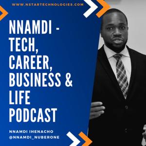 Nnamdi Tech, Career, Business & Life Podcast