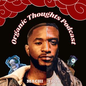 Organic Thoughts Podcast