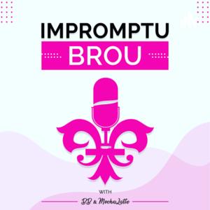 IMPROMPTU BROU