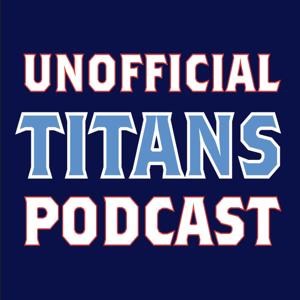 Unofficial Titans Podcast: Tennessee Titans