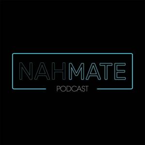 Nah Mate Podcast
