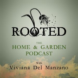 Rooted: The Home & Garden Podcast