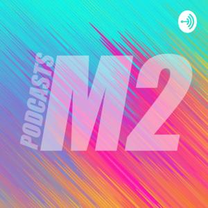 M2Podcast by M2