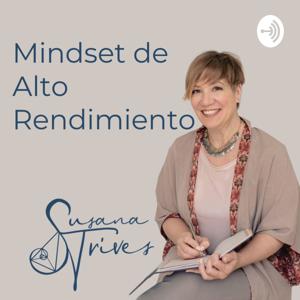 Mindset de Alto Rendimiento para Emprendedores con Susana Trives