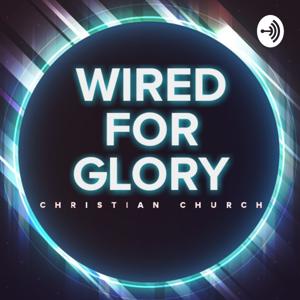 Wired For Glory Christian Church