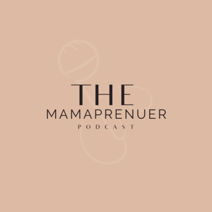 The Mamaprenuer Podcast