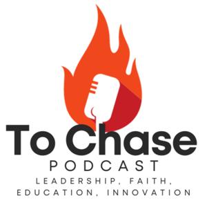 To Chase Podcast