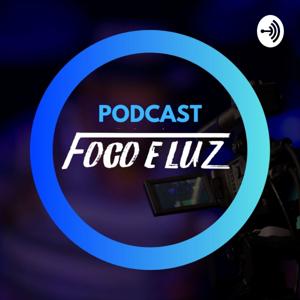 PODCAST FOCO E LUZ