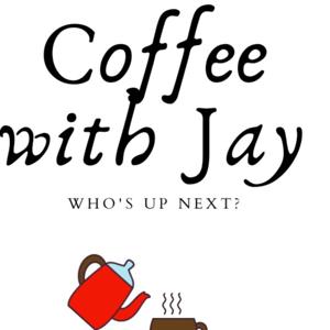 Coffee with Jay 🤸🏾‍♀️