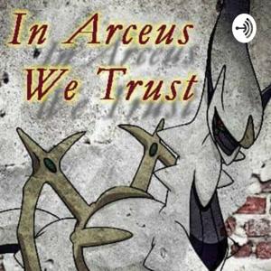 In Arceus We Trust