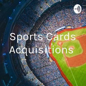 Sports Cards Acquisitions