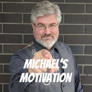 Michael's Motivation