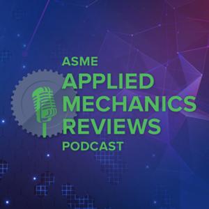 ASME Applied Mechanics Reviews Podcast