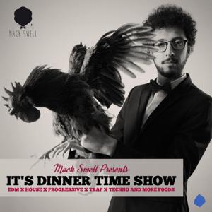 Mack Swell x It's Dinner Time Show