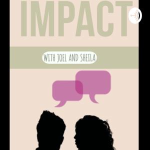IMPACT with JOEL & SHEILA