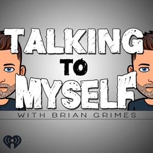 Talking to Myself w/Brian Grimes by XL1067 (WXXL-FM)