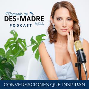 Momento de Desmadre con Paulis | Conversaciones que inspiran sobre la vida, emprendimientos y sueños