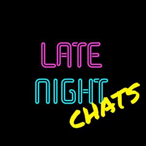 Late Night Chats Podcast