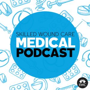 Skilled Wound Care Podcast