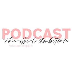 The Girl Ambition Podcast
