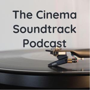 The Cinema Soundtrack Podcast