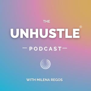 The Unhustle Podcast