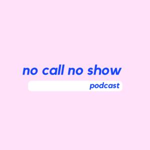 No Call No Show Podcast