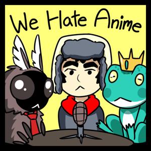 We Hate Anime