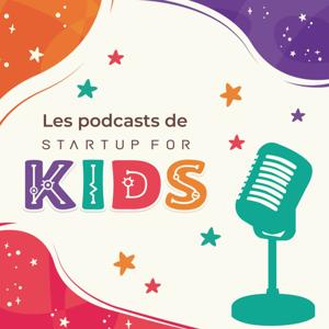 Les podcasts de Startup For Kids