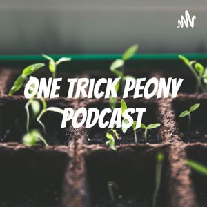 One Trick Peony podcast