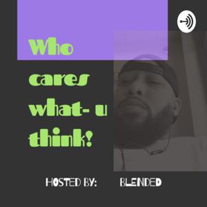 Who cares what u think!