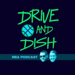 Drive and Dish NBA Podcast by Justin Cousart